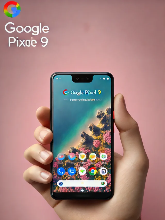 “7 Exciting Features of the Google Pixel 9: Everything You Need to Know 
About the 2024 Launch”